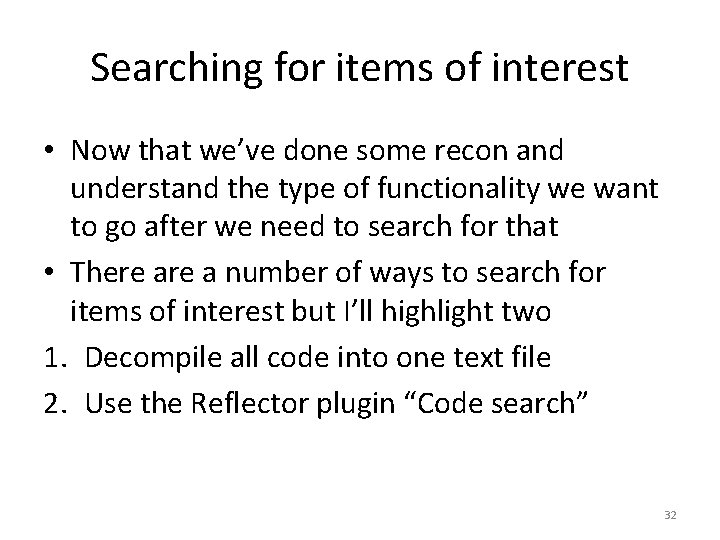 Searching for items of interest • Now that we’ve done some recon and understand