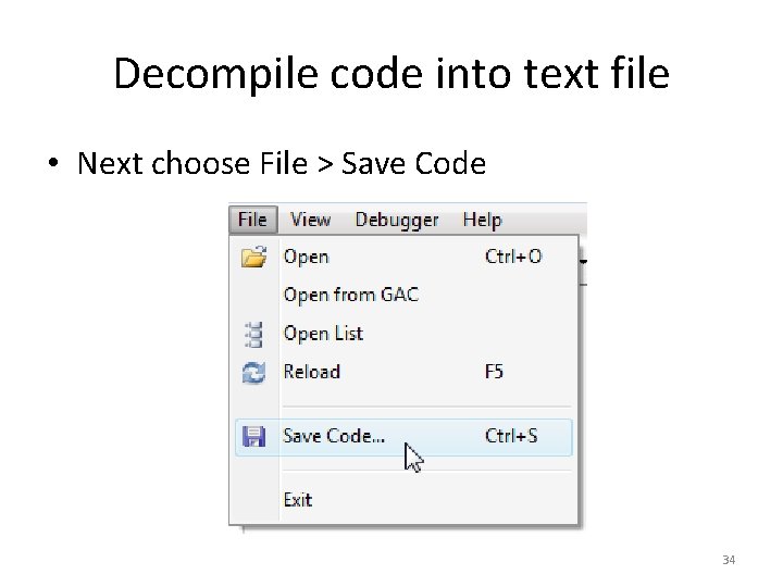 Decompile code into text file • Next choose File > Save Code 34 