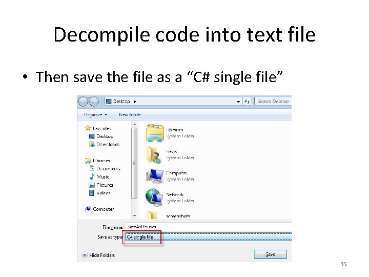 Decompile code into text file • Then save the file as a “C# single