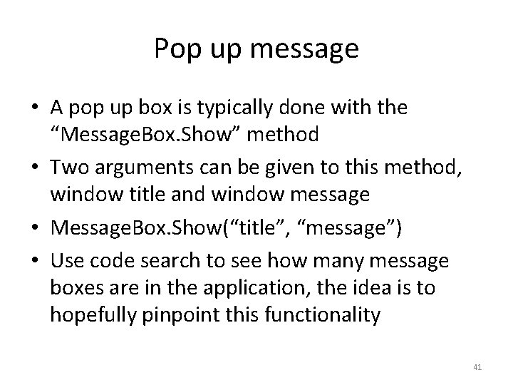 Pop up message • A pop up box is typically done with the “Message.