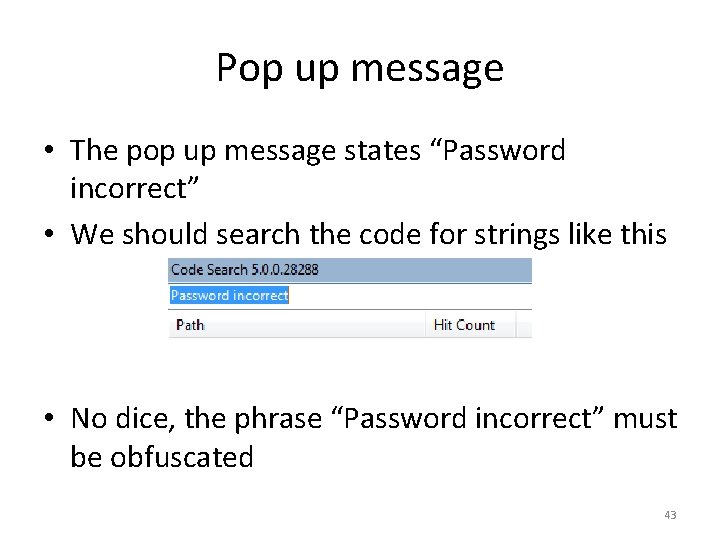 Pop up message • The pop up message states “Password incorrect” • We should
