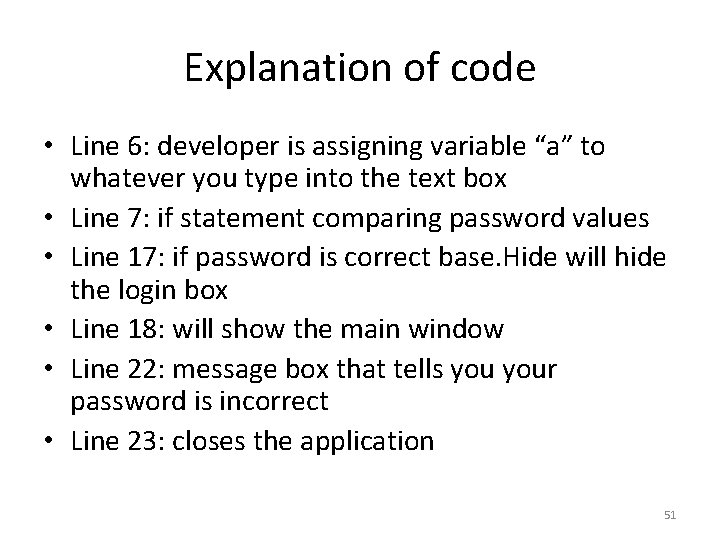 Explanation of code • Line 6: developer is assigning variable “a” to whatever you