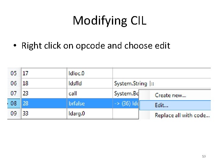 Modifying CIL • Right click on opcode and choose edit 59 