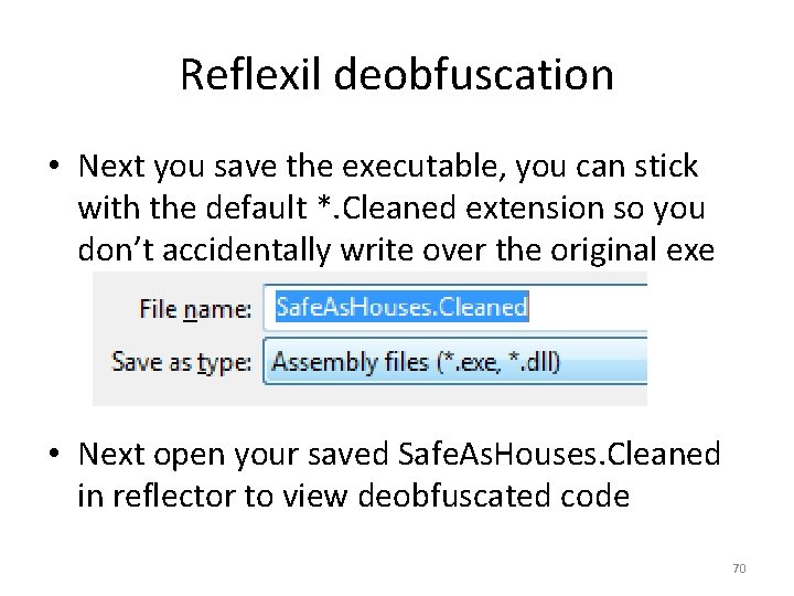 Reflexil deobfuscation • Next you save the executable, you can stick with the default