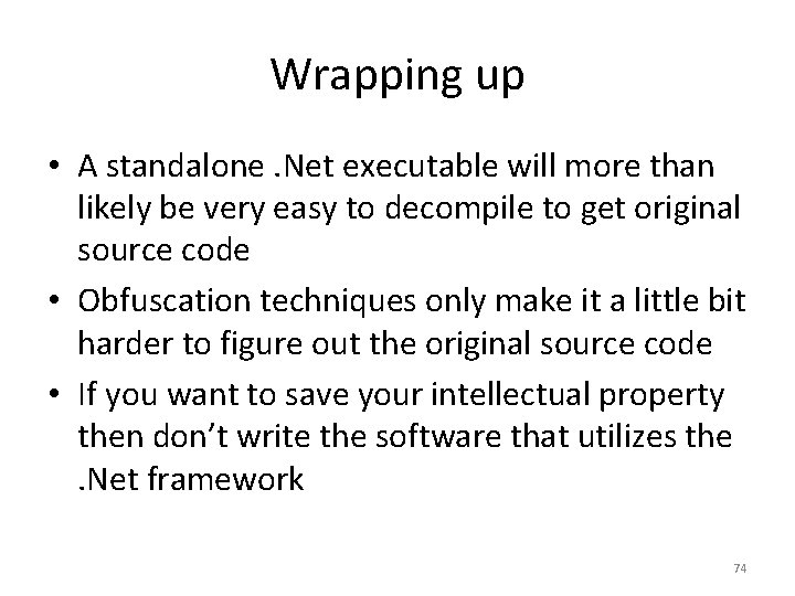 Wrapping up • A standalone. Net executable will more than likely be very easy