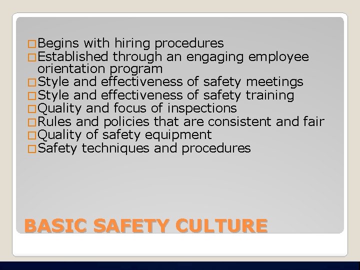 �Begins with hiring procedures �Established through an engaging employee orientation program �Style and effectiveness