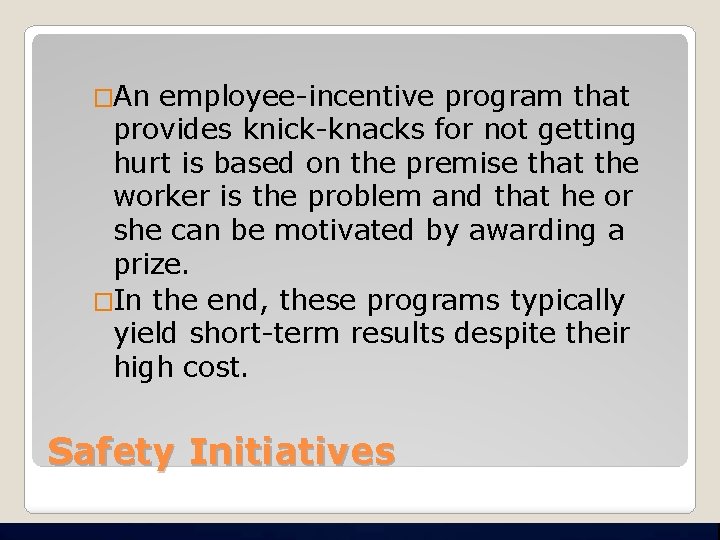 �An employee-incentive program that provides knick-knacks for not getting hurt is based on the