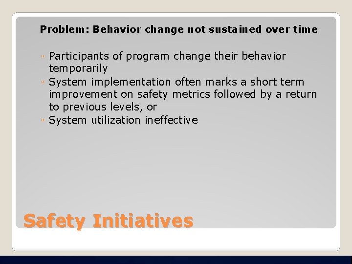 Problem: Behavior change not sustained over time ◦ Participants of program change their behavior