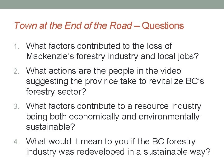 Town at the End of the Road – Questions 1. What factors contributed to