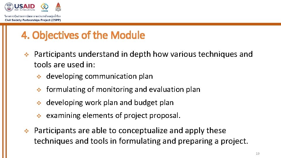 4. Objectives of the Module v v Participants understand in depth how various techniques