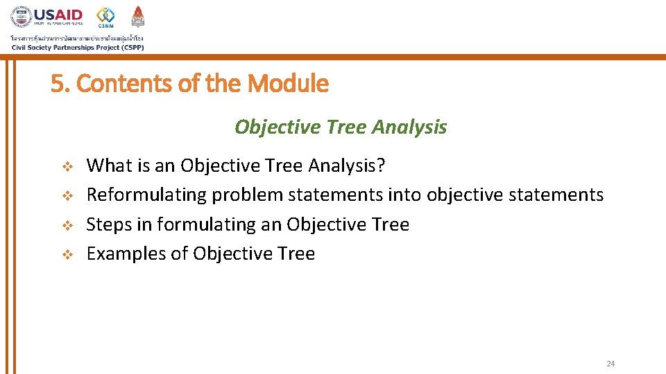 5. Contents of the Module Objective Tree Analysis v v What is an Objective