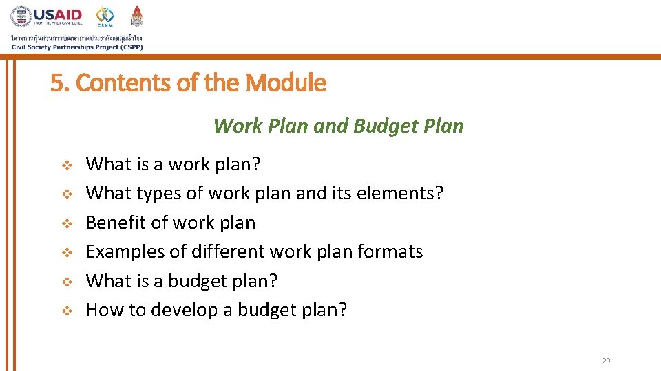 5. Contents of the Module Work Plan and Budget Plan v v v What