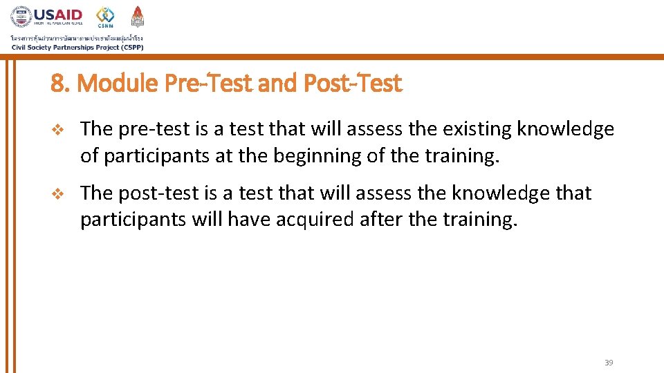 8. Module Pre-Test and Post-Test v The pre-test is a test that will assess