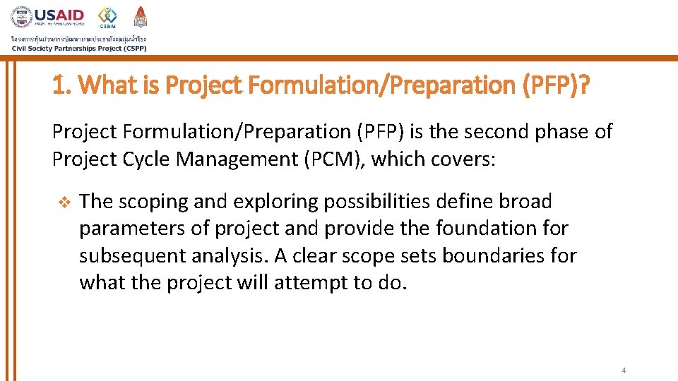 1. What is Project Formulation/Preparation (PFP)? Project Formulation/Preparation (PFP) is the second phase of