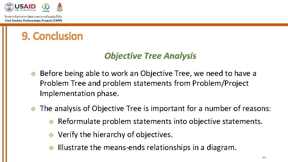 9. Conclusion Objective Tree Analysis v Before being able to work an Objective Tree,