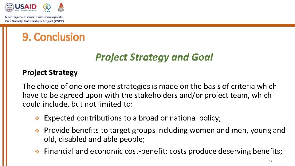 9. Conclusion Project Strategy and Goal Project Strategy The choice of one ore more