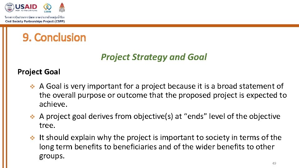 9. Conclusion Project Strategy and Goal Project Goal v v v A Goal is
