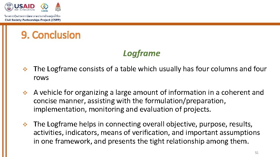9. Conclusion Logframe v The Logframe consists of a table which usually has four