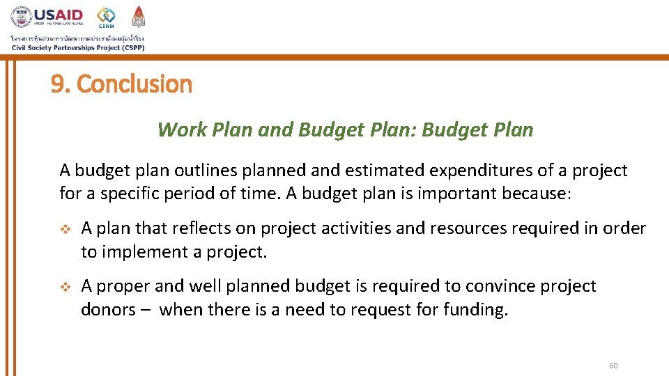 9. Conclusion Work Plan and Budget Plan: Budget Plan A budget plan outlines planned