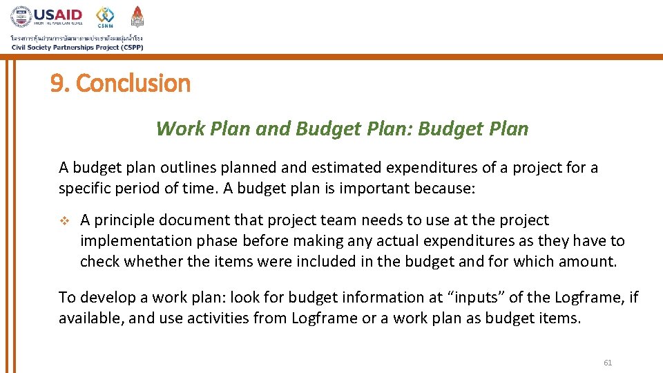9. Conclusion Work Plan and Budget Plan: Budget Plan A budget plan outlines planned