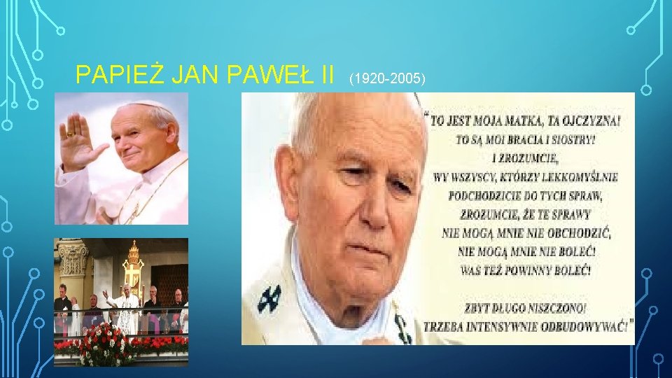  PAPIEŻ JAN PAWEŁ II (1920 -2005) 