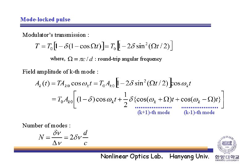 Mode-locked pulse Modulator’s transmission : where, : round-trip angular frequency Field amplitude of k-th