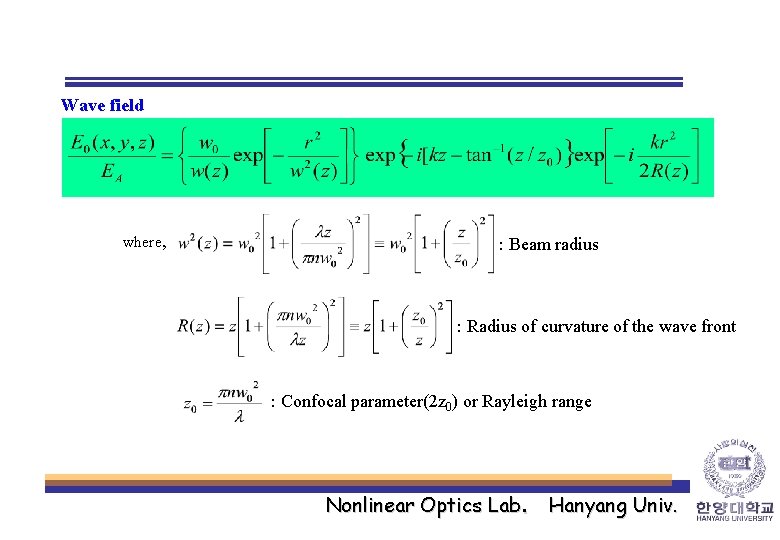 Wave field where, : Beam radius : Radius of curvature of the wave front