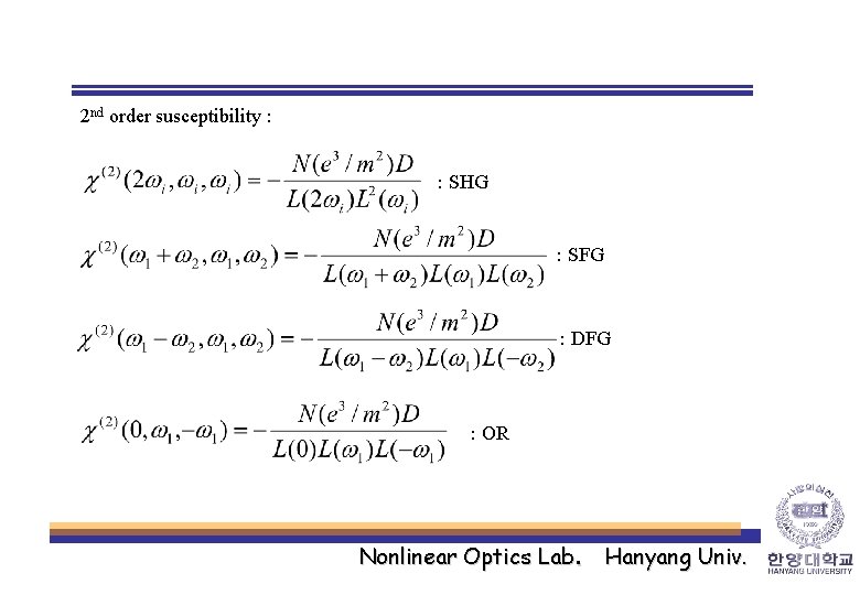 2 nd order susceptibility : : SHG : SFG : DFG : OR Nonlinear