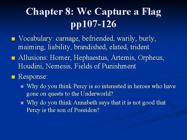 Chapter 8: We Capture a Flag pp 107 -126 n n n Vocabulary: carnage, Chapter 8: We Capture a Flag pp 107 -126 n n n Vocabulary: carnage,