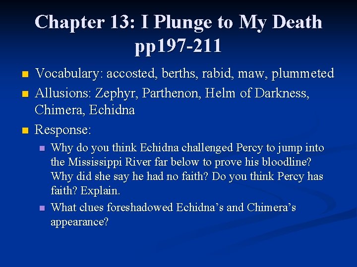 Chapter 13: I Plunge to My Death pp 197 -211 n n n Vocabulary: Chapter 13: I Plunge to My Death pp 197 -211 n n n Vocabulary: