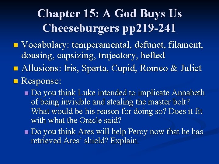Chapter 15: A God Buys Us Cheeseburgers pp 219 -241 Vocabulary: temperamental, defunct, filament, Chapter 15: A God Buys Us Cheeseburgers pp 219 -241 Vocabulary: temperamental, defunct, filament,