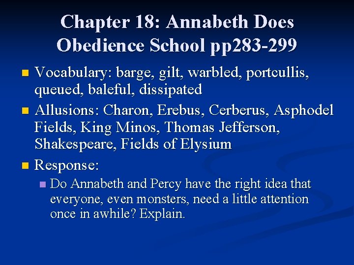 Chapter 18: Annabeth Does Obedience School pp 283 -299 Vocabulary: barge, gilt, warbled, portcullis, Chapter 18: Annabeth Does Obedience School pp 283 -299 Vocabulary: barge, gilt, warbled, portcullis,