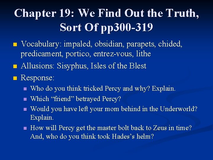 Chapter 19: We Find Out the Truth, Sort Of pp 300 -319 n n Chapter 19: We Find Out the Truth, Sort Of pp 300 -319 n n