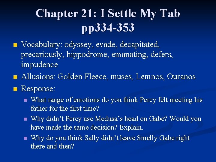 Chapter 21: I Settle My Tab pp 334 -353 n n n Vocabulary: odyssey, Chapter 21: I Settle My Tab pp 334 -353 n n n Vocabulary: odyssey,
