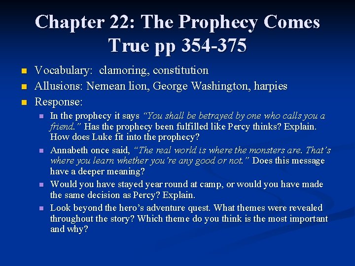 Chapter 22: The Prophecy Comes True pp 354 -375 n n n Vocabulary: clamoring, Chapter 22: The Prophecy Comes True pp 354 -375 n n n Vocabulary: clamoring,