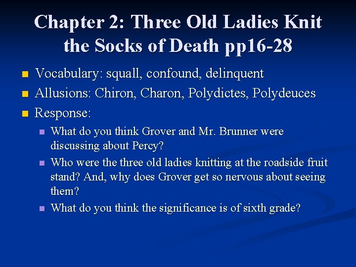 Chapter 2: Three Old Ladies Knit the Socks of Death pp 16 -28 n Chapter 2: Three Old Ladies Knit the Socks of Death pp 16 -28 n