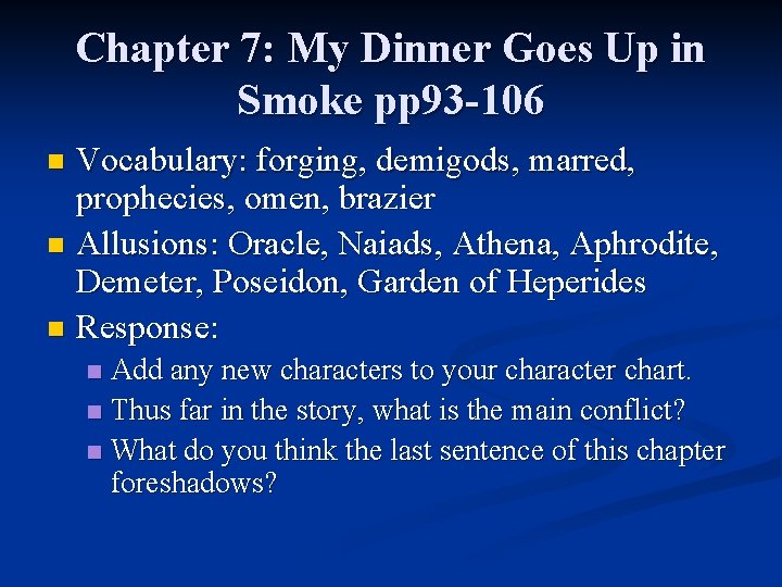 Chapter 7: My Dinner Goes Up in Smoke pp 93 -106 Vocabulary: forging, demigods, Chapter 7: My Dinner Goes Up in Smoke pp 93 -106 Vocabulary: forging, demigods,