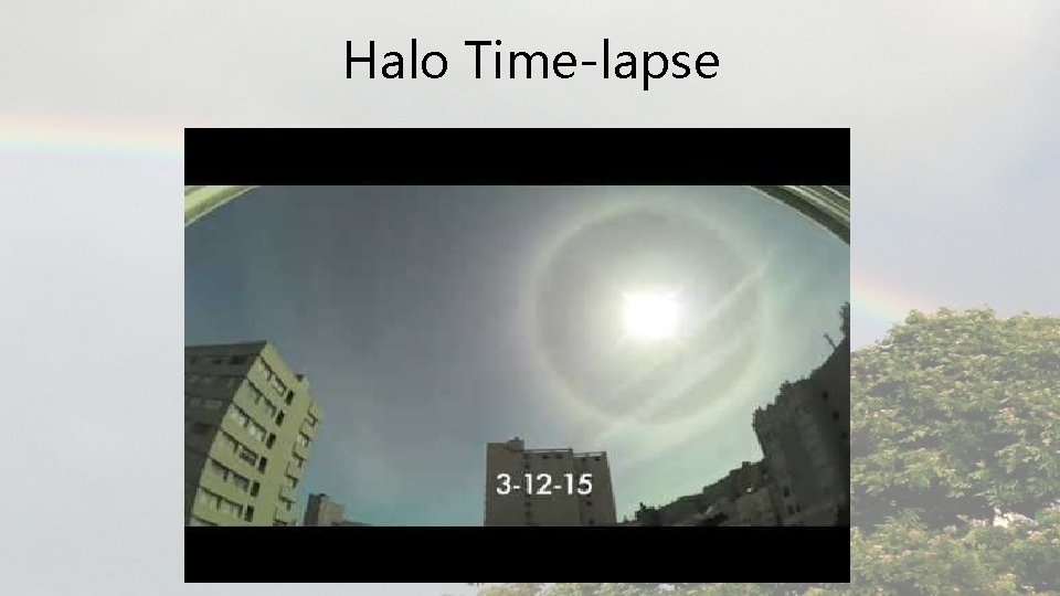 Halo Time-lapse 