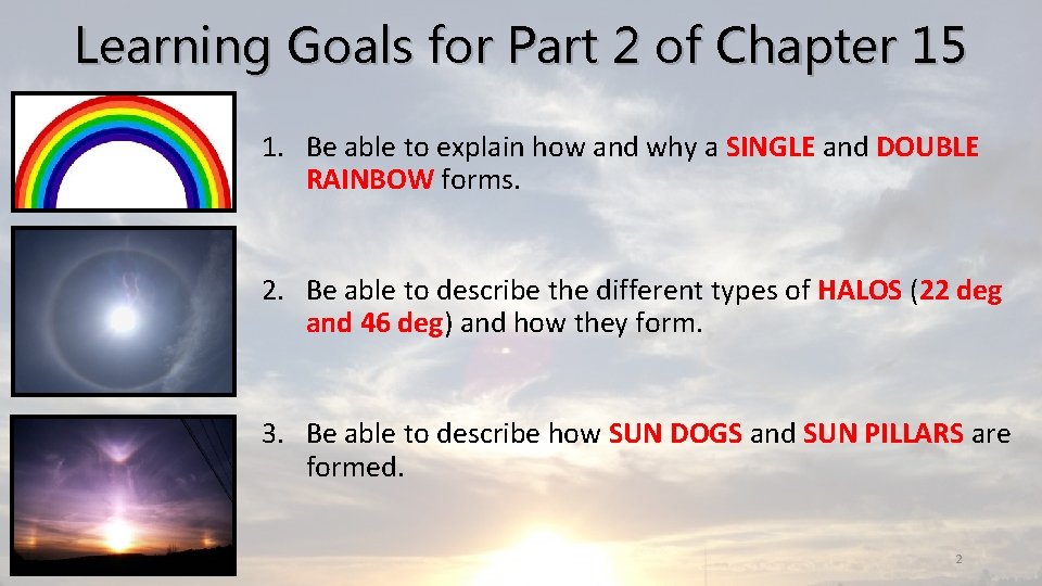 Learning Goals for Part 2 of Chapter 15 1. Be able to explain how