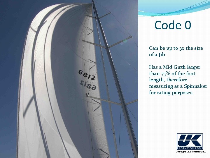 Code 0 Can be up to 3 x the size of a Jib Has