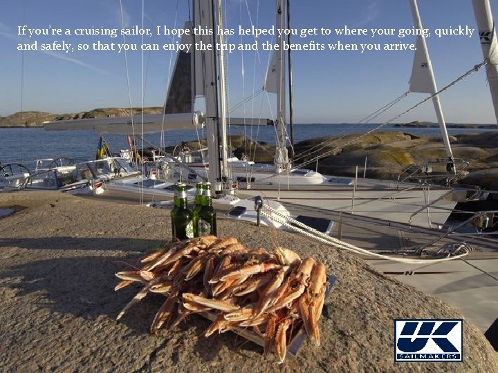 If you’re a cruising sailor, I hope this has helped you get to where