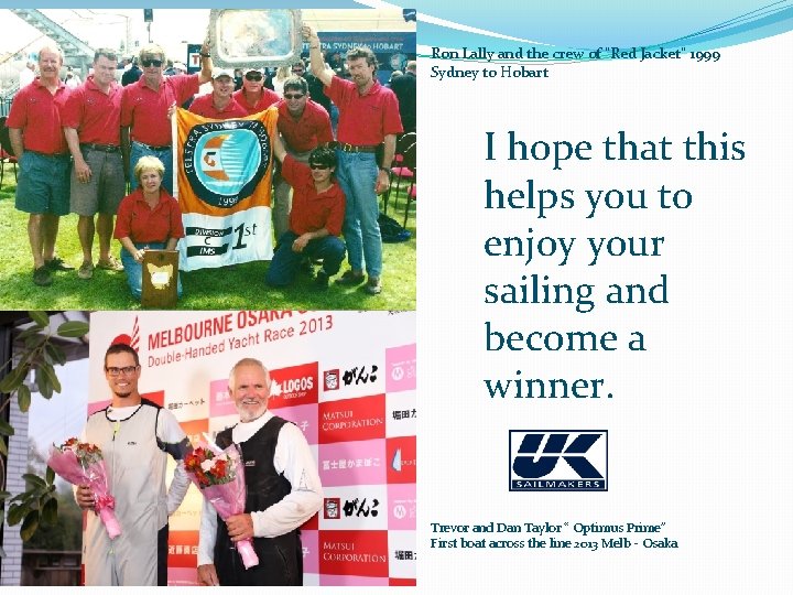 Ron Lally and the crew of “Red Jacket” 1999 Sydney to Hobart I hope