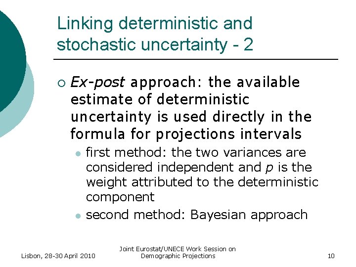 Linking deterministic and stochastic uncertainty - 2 ¡ Ex-post approach: the available estimate of