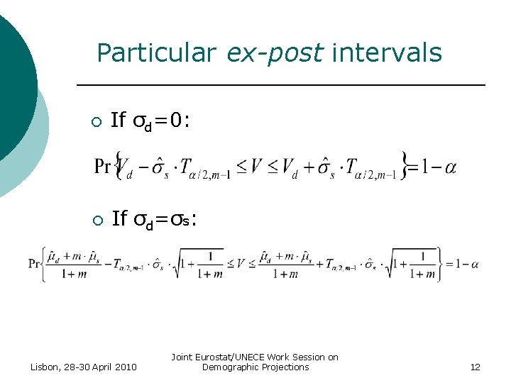 Particular ex-post intervals ¡ If σd=0: ¡ If σd=σs: Lisbon, 28 -30 April 2010