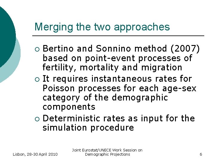 Merging the two approaches Bertino and Sonnino method (2007) based on point-event processes of