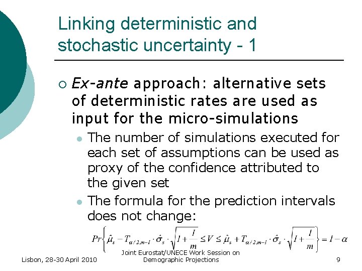 Linking deterministic and stochastic uncertainty - 1 ¡ Ex-ante approach: alternative sets of deterministic