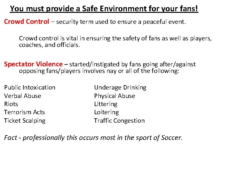 You must provide a Safe Environment for your fans! Crowd Control – security term