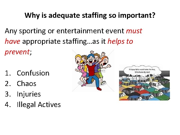 Why is adequate staffing so important? Any sporting or entertainment event must have appropriate