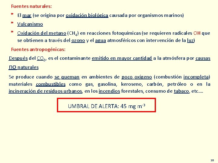 Fuentes naturales: * El mar (se origina por oxidación biológica causada por organismos marinos)