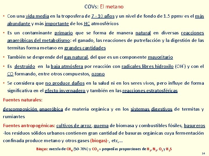 COVs: El metano • Con una vida media en la troposfera de 7 -